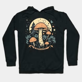 Mushroom hunting under the changing moon Hoodie